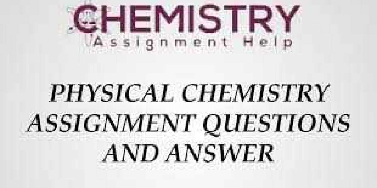 Physical chemistry assignment help