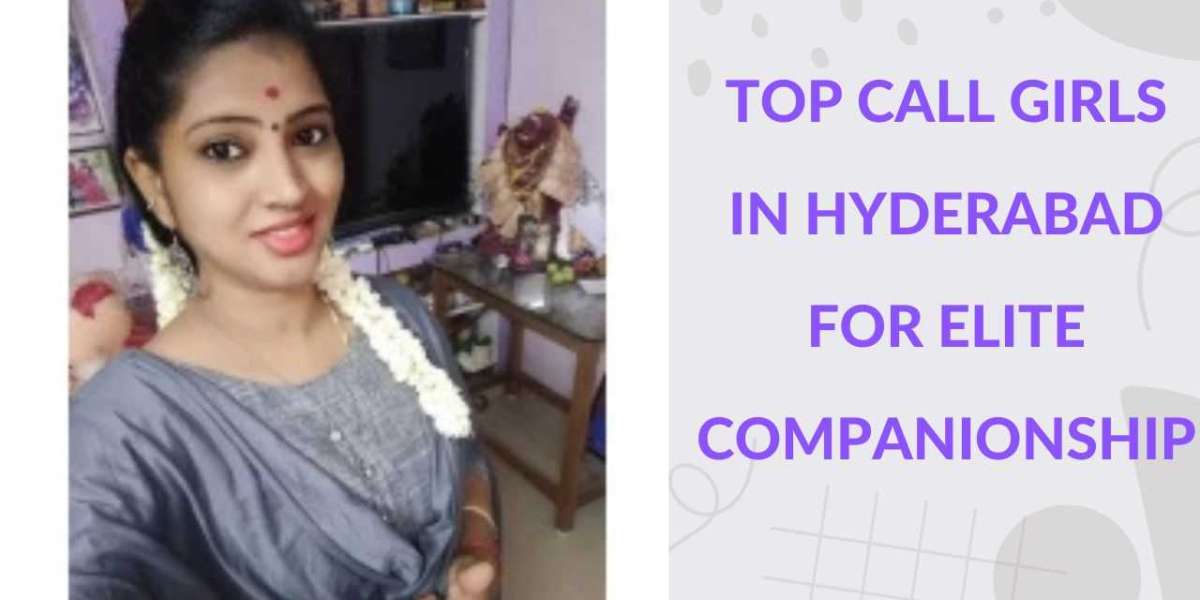 Top Call Girls in Hyderabad for Elite Companionship
