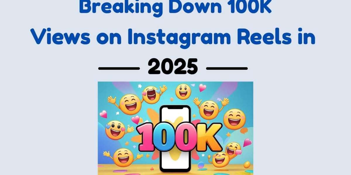 Breaking Down 100K Views on Instagram Reels in 2025