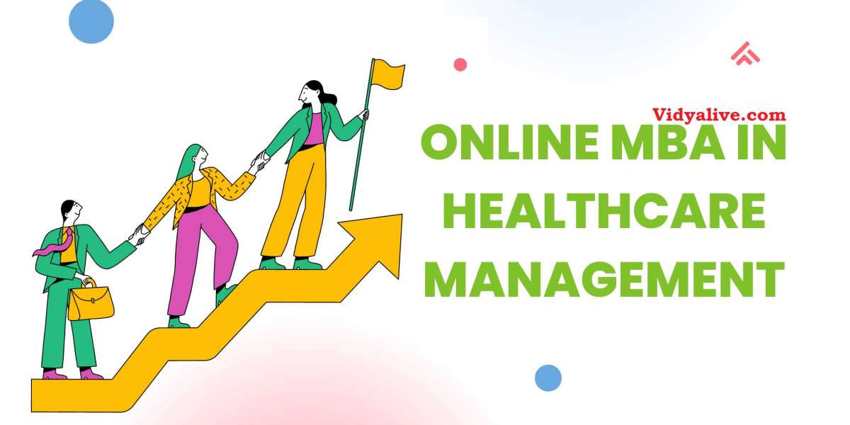 Why Choose an Online MBA Course in Healthcare Management? Here's What You Need to Know