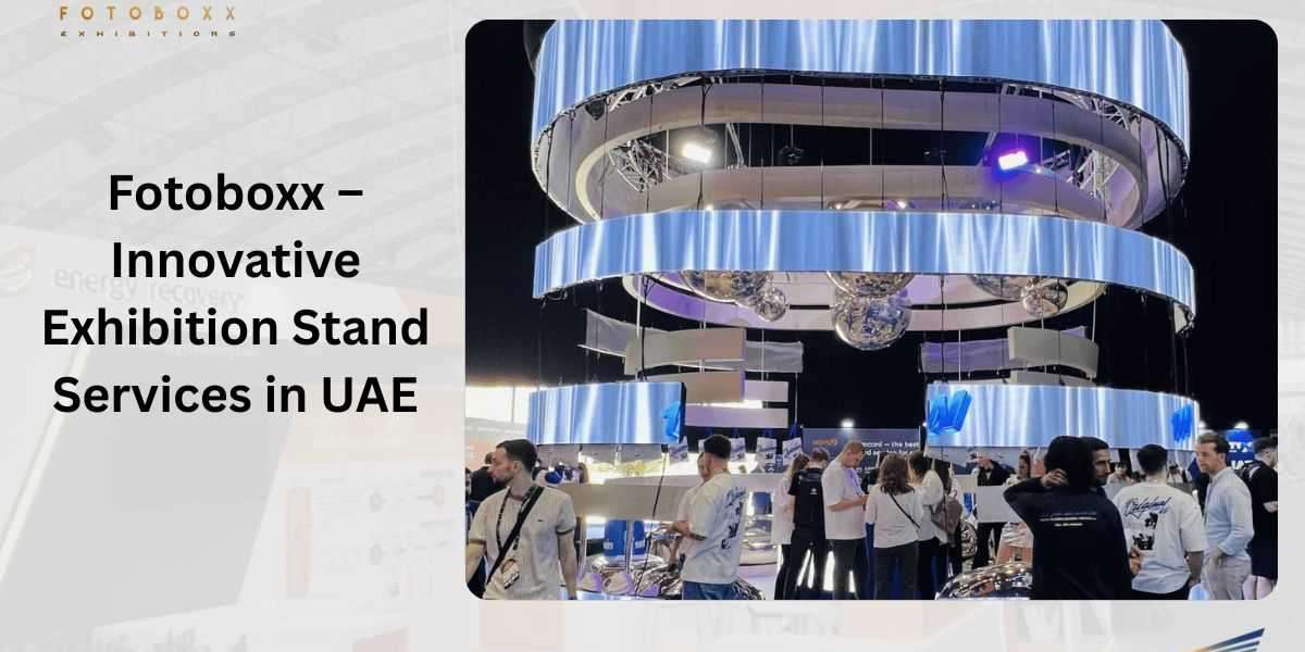 Fotoboxx – Innovative Exhibition Stand Services in UAE