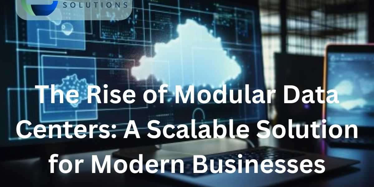 The Rise of Modular Data Centers: A Scalable Solution for Modern Businesses