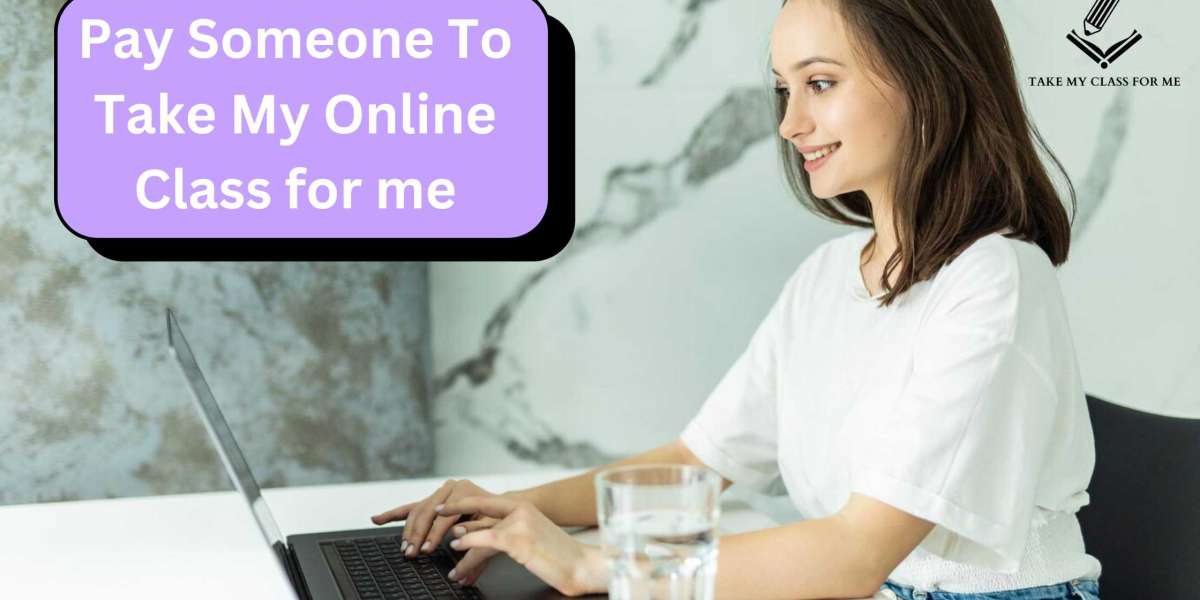 Pay Someone to Take My online Class when you struggle with learning