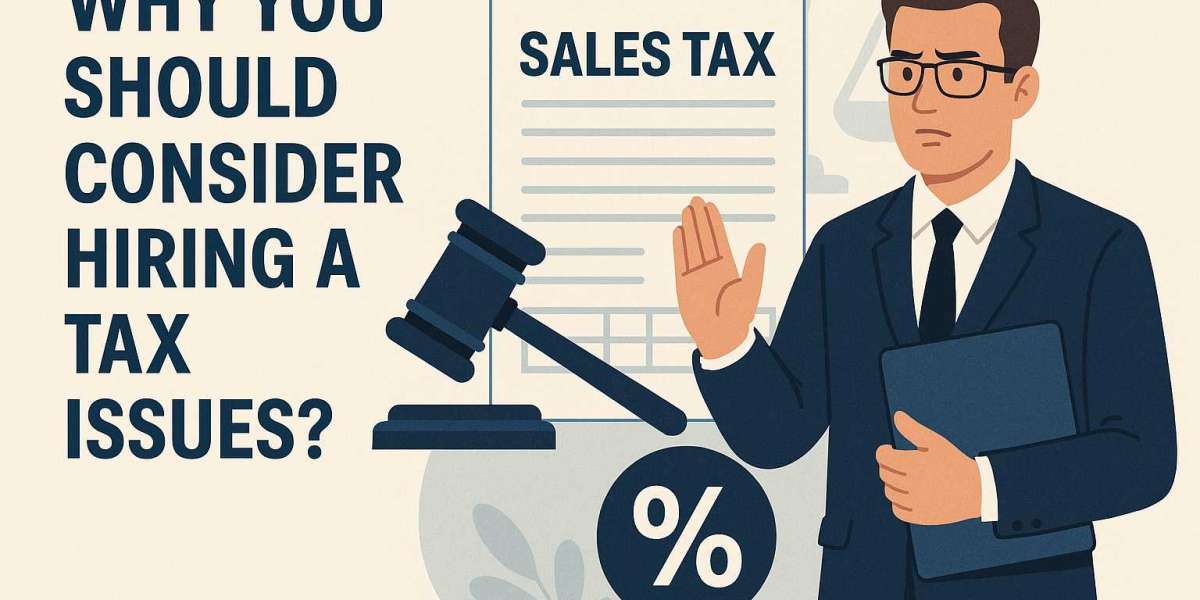 Why You Should Consider Hiring a Tax Attorney for Sales Tax Issues?