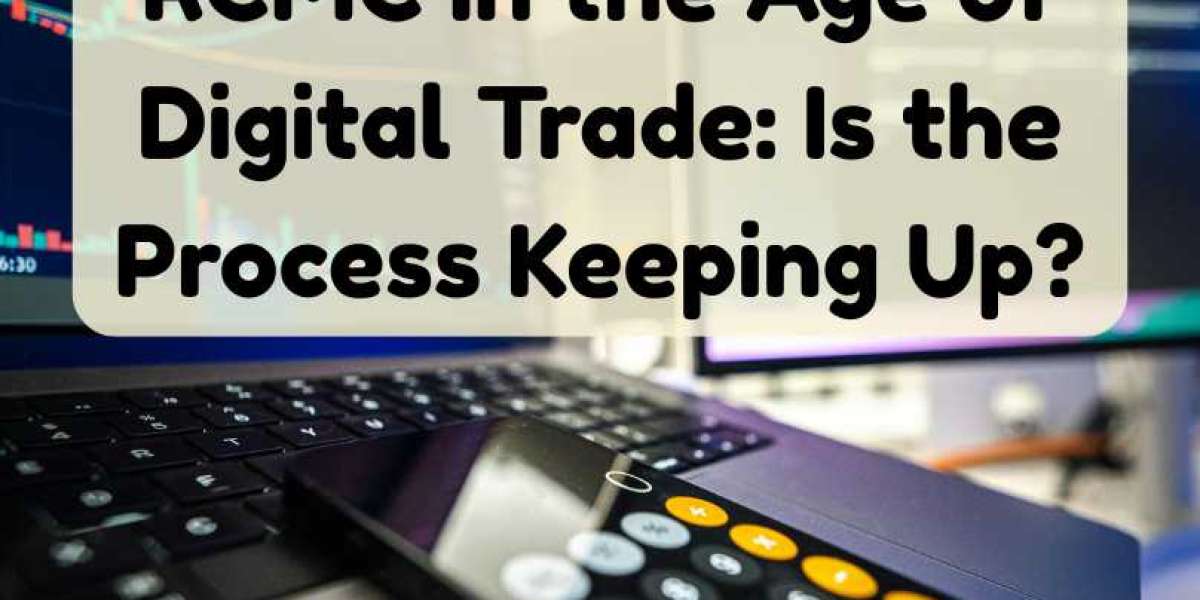RCMC in the Age of Digital Trade: Is the Process Keeping Up?