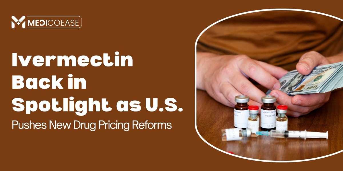 Ivermectin Back in Spotlight as U.S. Pushes New Drug Pricing Reforms