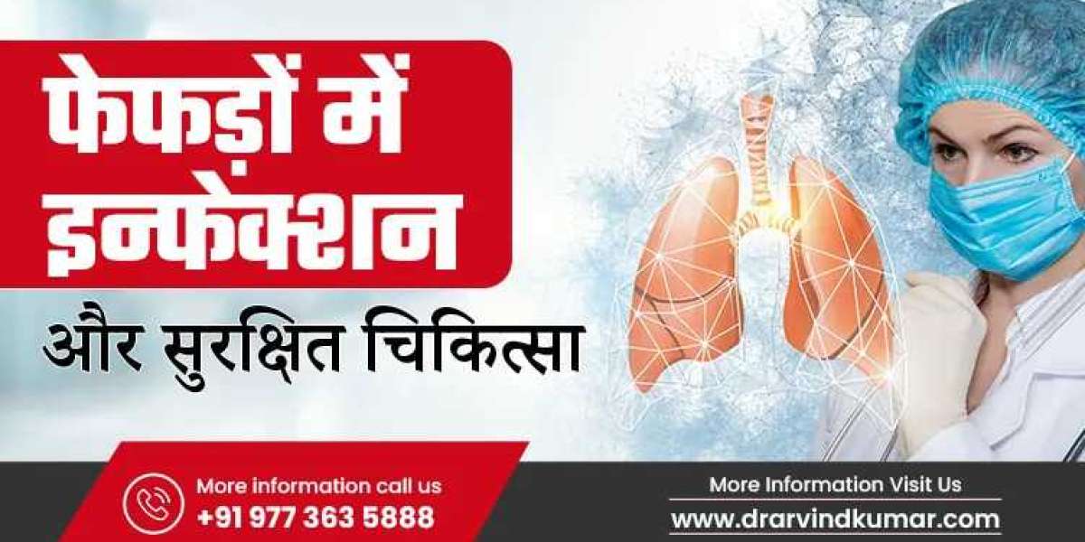 Safe and Effective Care for Lung Infections: Expert Guidance by Dr. Arvind Kumar