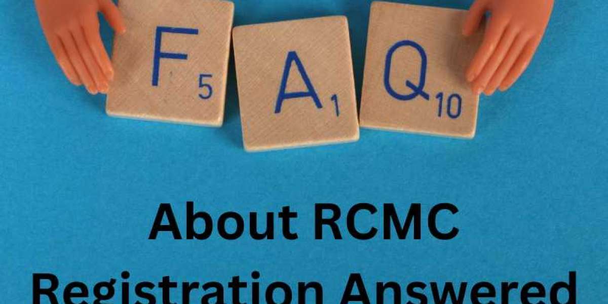 Top FAQs About RCMC Registration Answered