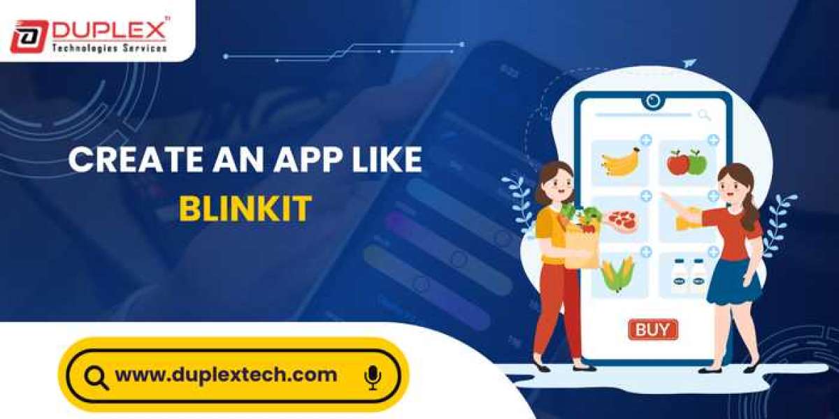 How to Create an App Like Blinkit Quickly and Efficiently