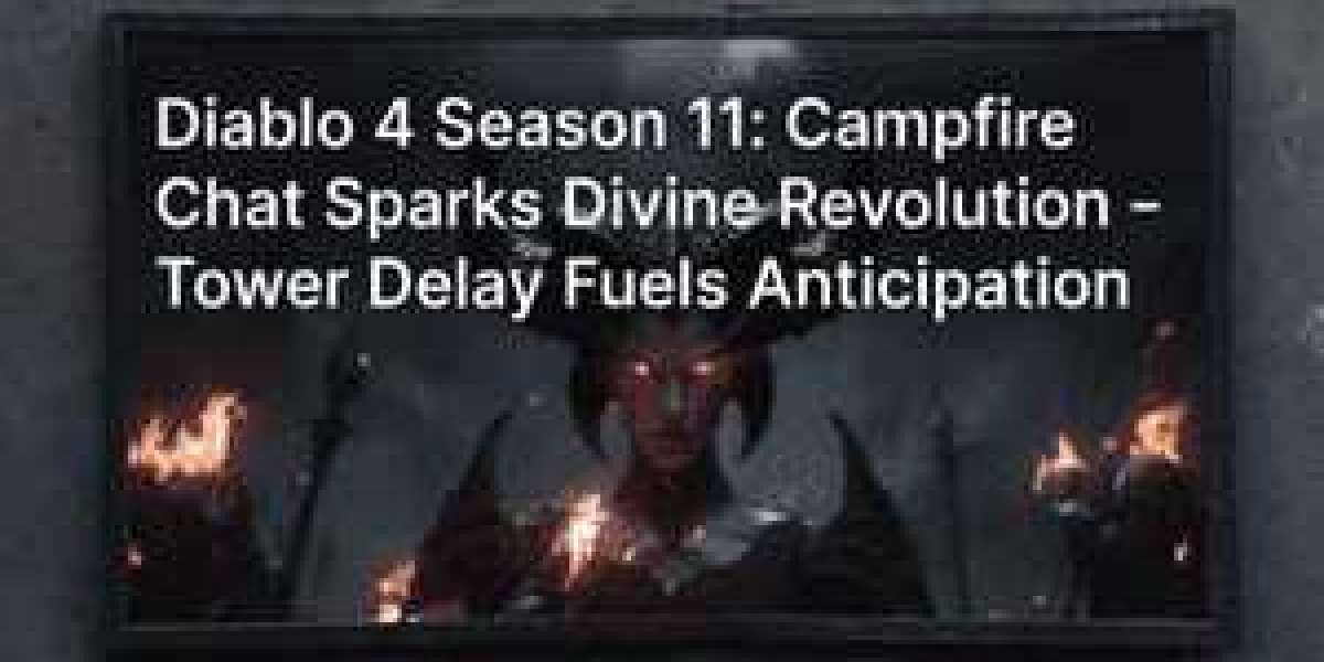 Diablo 4 Season 11: Campfire Chat Sparks Divine Revolution – Tower Delay Fuels Anticipation